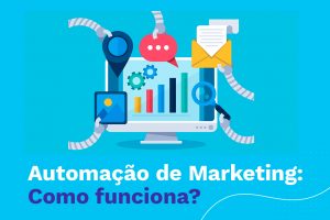 Saiba como gerar mais vendas com automação de marketing