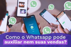 Vendas pelo WhatsApp: Como utilizar essa estratégia na empresa?