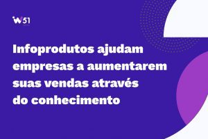 Infoprodutos: saiba tudo sobre essa tendência