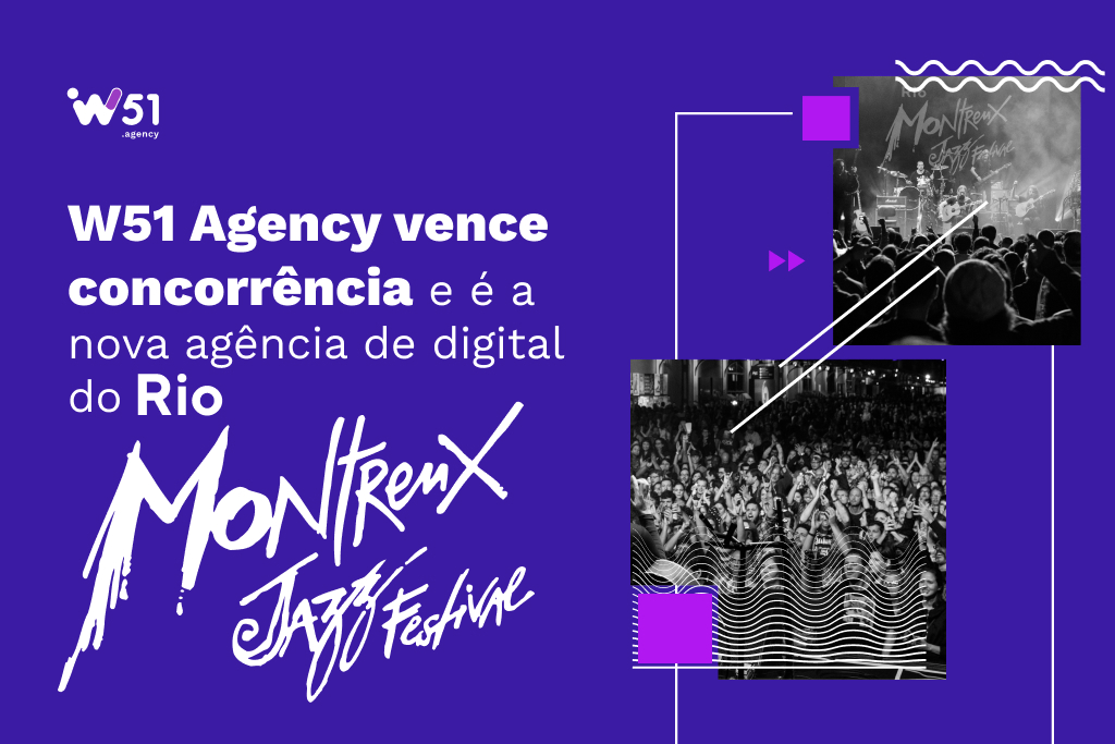 W51 Agency, agencia digital do Rio Montreux Jazz Festival