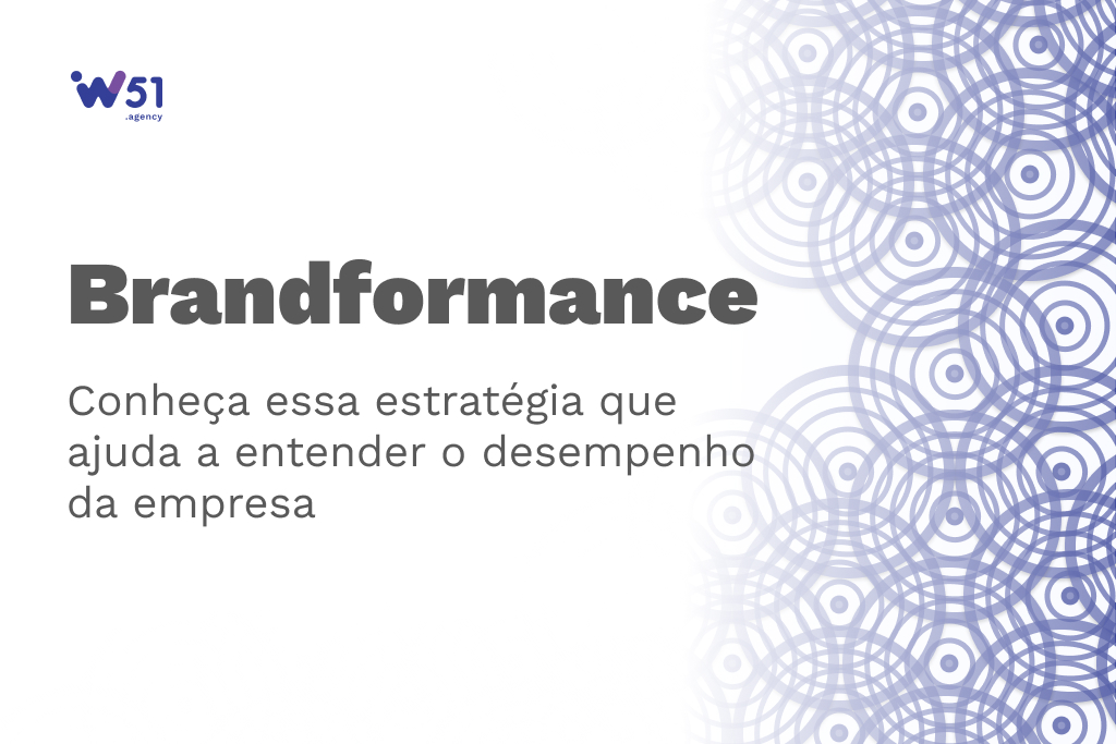 Brandformance: Conheça essa estratégia que ajuda a entender o desempenho da empresa