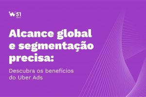 Descubra os benefícios do Uber Ads