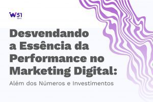 Desvendando a Performance no Marketing Digital: além dos números e investimentos