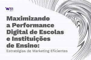 Maximizando a Performance Digital de Escolas e Instituições de Ensino