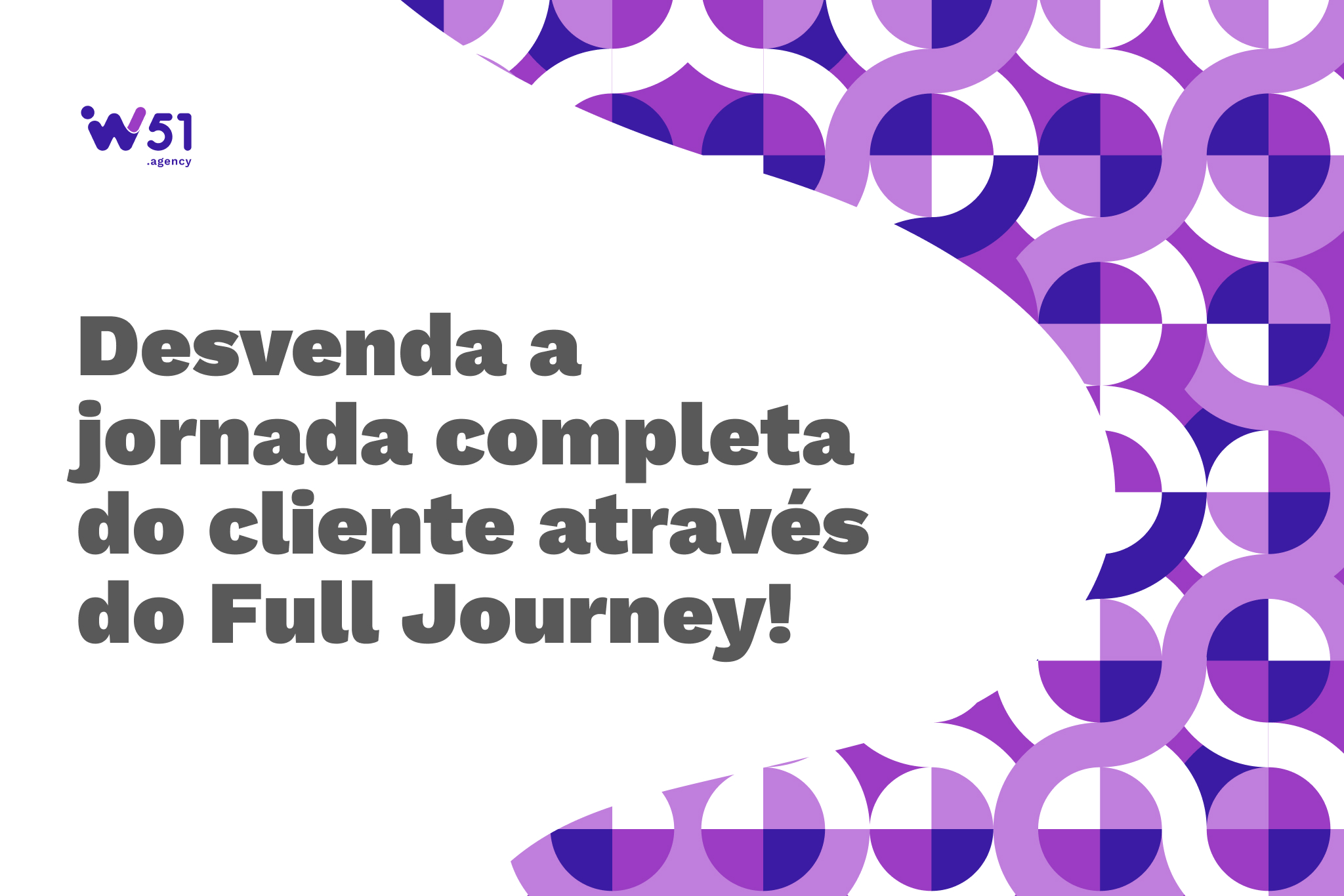 Você conhece o conceito Full Journey, elaborado pelo Google_